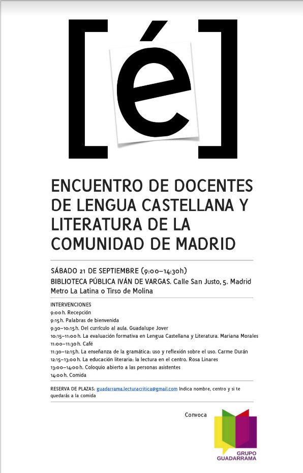 Docentes de Lengua Castellana y Literatura de Madrid: desde el Grupo Guadarrama hemos impulsado un encuentro que pretende ser punto de arranque para el intercambio de experiencias renovadoras y para la formación compartida. Será el sábado 21 de septiembre. Se agradece rt.
