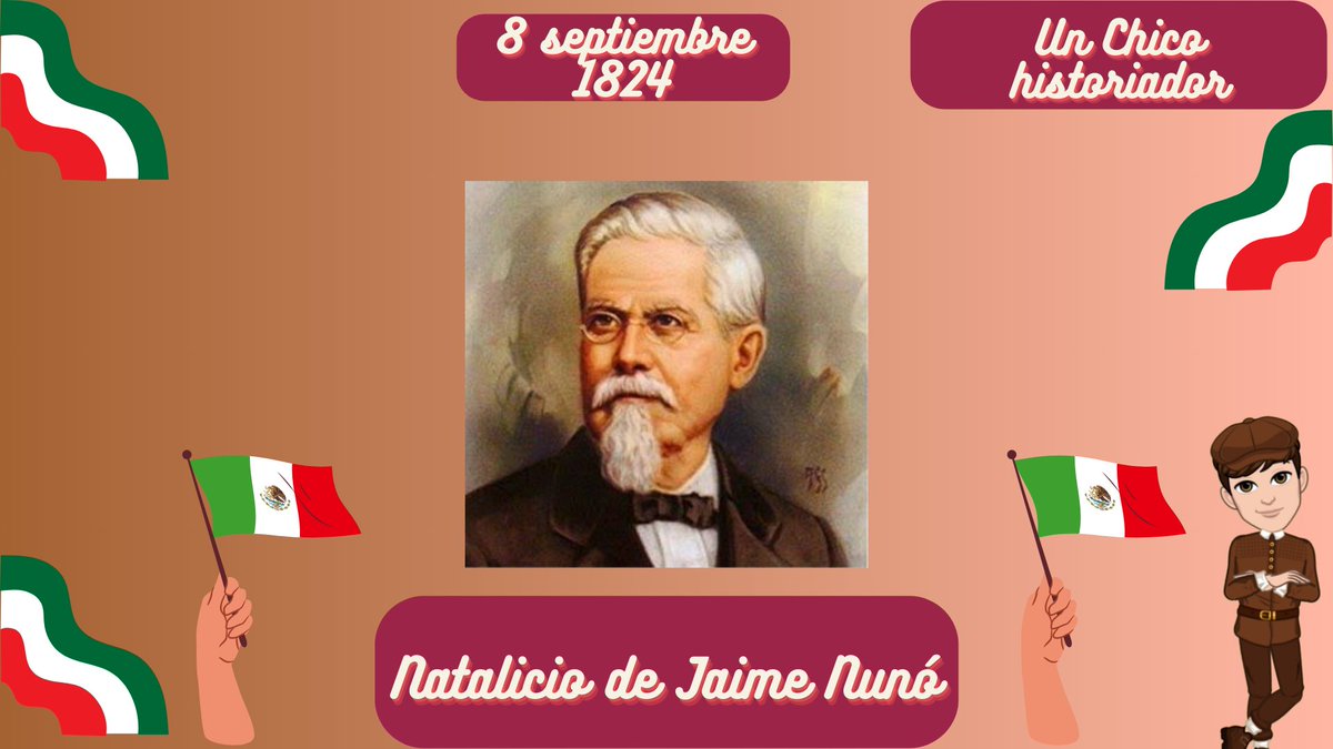 #undiaenlahistoria 

8 septiembre de 1824

Natalicio de Jaime Nunó, compositor español destacado por haber musicalizado el Himno Nacional Mexicano.