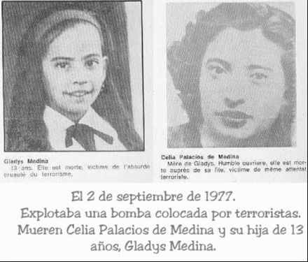 †02/09/75 - MONTONEROS hacen detonar en la calle Las Heras 2429 de la Cap Fed una poderosa carga explosiva en una peluquería a la que acudía Isabel Perón. Murieron la esposa y la hija del encargado del edificio. Celia PALACIOS de MEDINA y su hija Gladys MEDINA, de 13 años