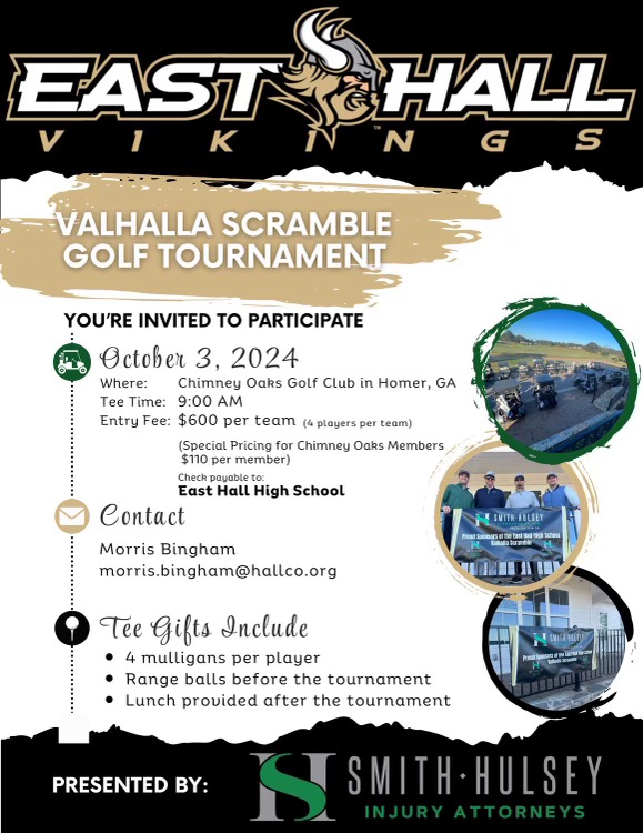 Vallhalla Scramble Golf Tournament presented by Smith Hulsey Law .  Reach out to Morris.Bingham@hallco.org for more information.