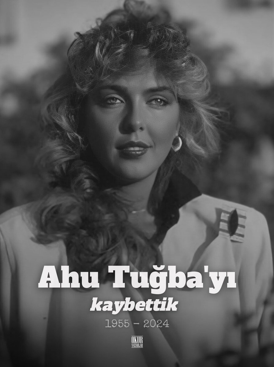 Türk sinemasının 80'li yıllarına damga vuran unutulmaz oyuncularından Ahu Tuğba, 69 yaşında yaşamını yitirdi.