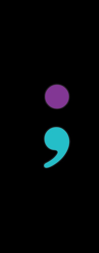 Semicolon - when the author could have chosen to end the story, but decided their story was not over.