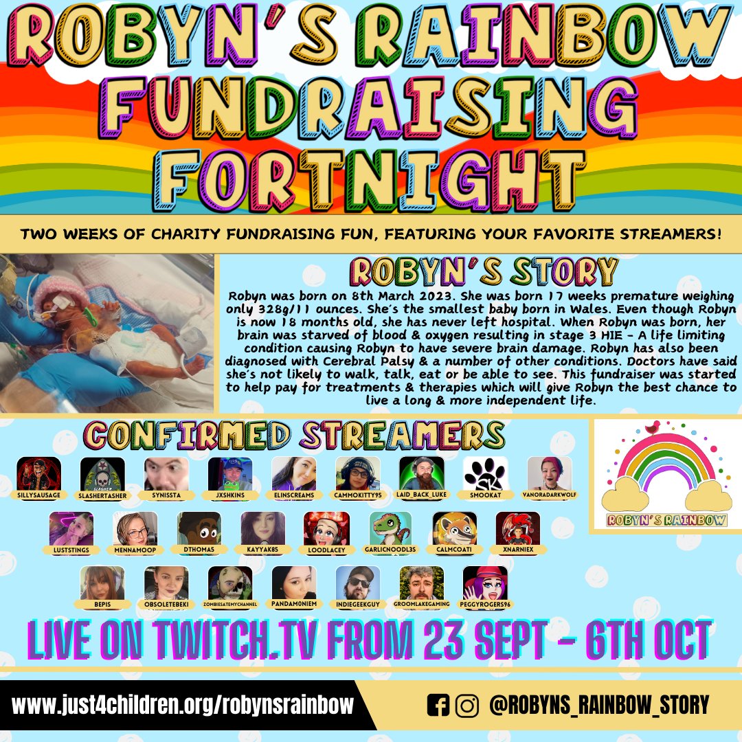 Starting on 23rd September, myself &amp; 23 amazing streamers are going to be fundraising on Twitch for an amazing charity called Robyn's Rainbow! The event will last for 2 weeks! This little girl is an absolute warrior, but let's help the family pay for the treatments she needs!