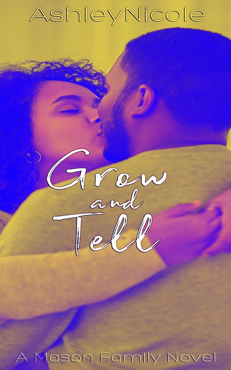 #NewRelease Grow and Tell: A Mason Family Novel (The Mason Family Saga Book 9) by <a href="/AuthoringAshNic/">Smash Words</a> amzn.to/3X03qp8 #BlackRomance #GHYR