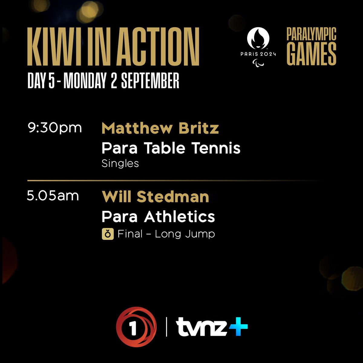 Day 5 of the #Paris2024 Paralympic Games is here, and features Kiwi Para Tables Tennis competitor Matthew Britz, as well as Will Stedman in the Final of the Long Jump early tomorrow morning! 🔥🇳🇿

Paris 2024 Paralympic Games | LIVE &amp; FREE from 7.30pm on TVNZ 1 and TVNZ+