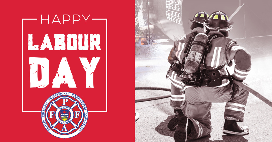 The British Columbia Professional Fire Fighters' Association, wants to wish all of our Affiliate Locals across BC and the Yukon a Happy Labour Day.

#Solidarity #LabourDay