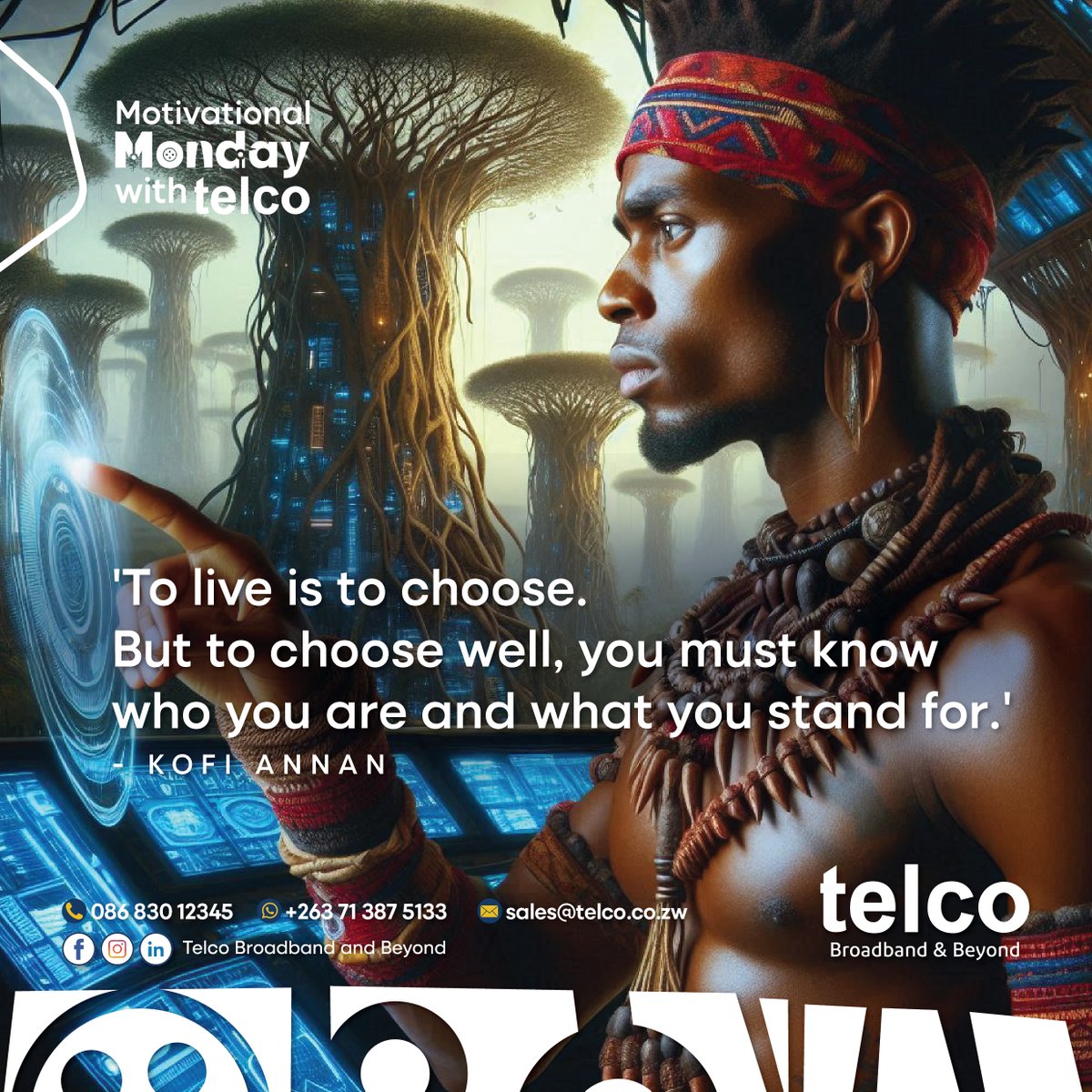 Start this week with Kofi Annan's wisdom: 'To live is to choose. But to choose well, you must know who you are and what you stand for.' Align your actions with your values. Let's get started! #telcoBroadbandandBeyond