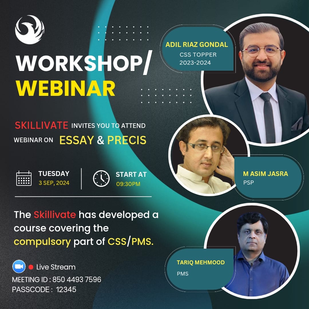 Webinar Invitation for CSS/PMS

Pl join the webinar on following schedule.
Time: September 3, Tuesday 2024 09:30 PM Islamabad

Browse link to know the course content.
skillivate.republicpolicy.com/essay-precis-w…

Zoom Link
us06web.zoom.us/j/85044937596?…

Meeting ID: 850 4493 7596
Passcode: 12345