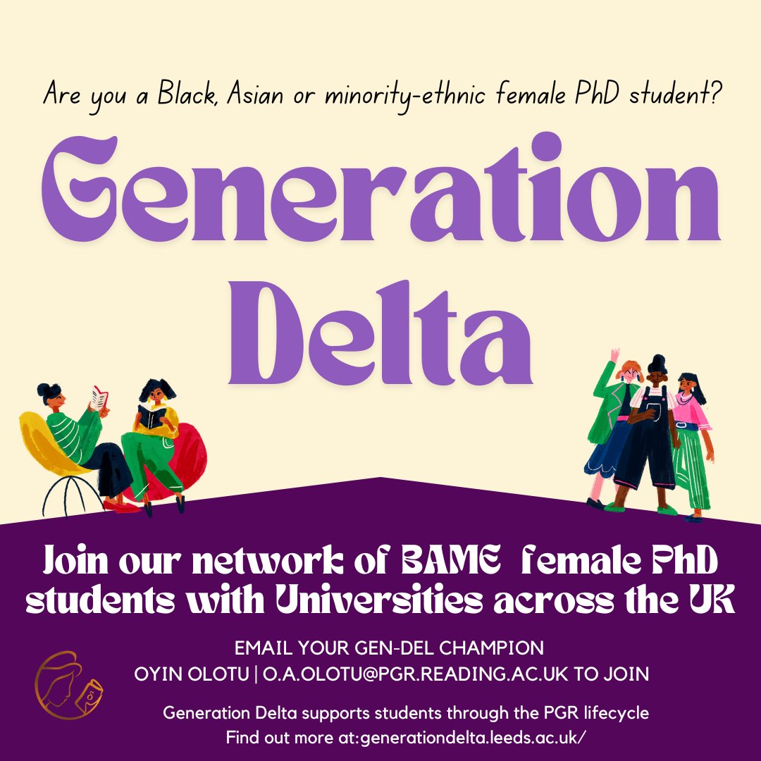 Doctoral and Researcher College, Uni of Reading (@unirdg_phd) on Twitter photo Are you a Black, Asian or minority-ethnic female PhD student? Generation Delta invites you to join its network of BAME female researchers from across the UK. Find out more at generationdelta.leeds.ac.uk & linkedin.com/company/genera⦠Contact: Oyin Olotu o.a.olotu@pgr.reading.ac.uk Are you a Black, Asian or minority-ethnic female PhD student? Generation Delta invites you to join its network of BAME female researchers from across the UK. Find out more at generationdelta.leeds.ac.uk & linkedin.com/company/genera⦠Contact: Oyin Olotu o.a.olotu@pgr.reading.ac.uk