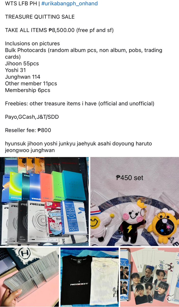 WTS LFB PH | #urikabangph_onhand

TREASURE QUITTING SALE 

TAKE ALL ITEMS ₱8,500.00 (free pf and sf)

Inclusions on pictures

Payo,GCash,J&amp;T/SDD
Reseller fee: ₱800

hyunsuk jihoon yoshi junkyu jaehyuk asahi doyoung haruto jeongwoo junghwan