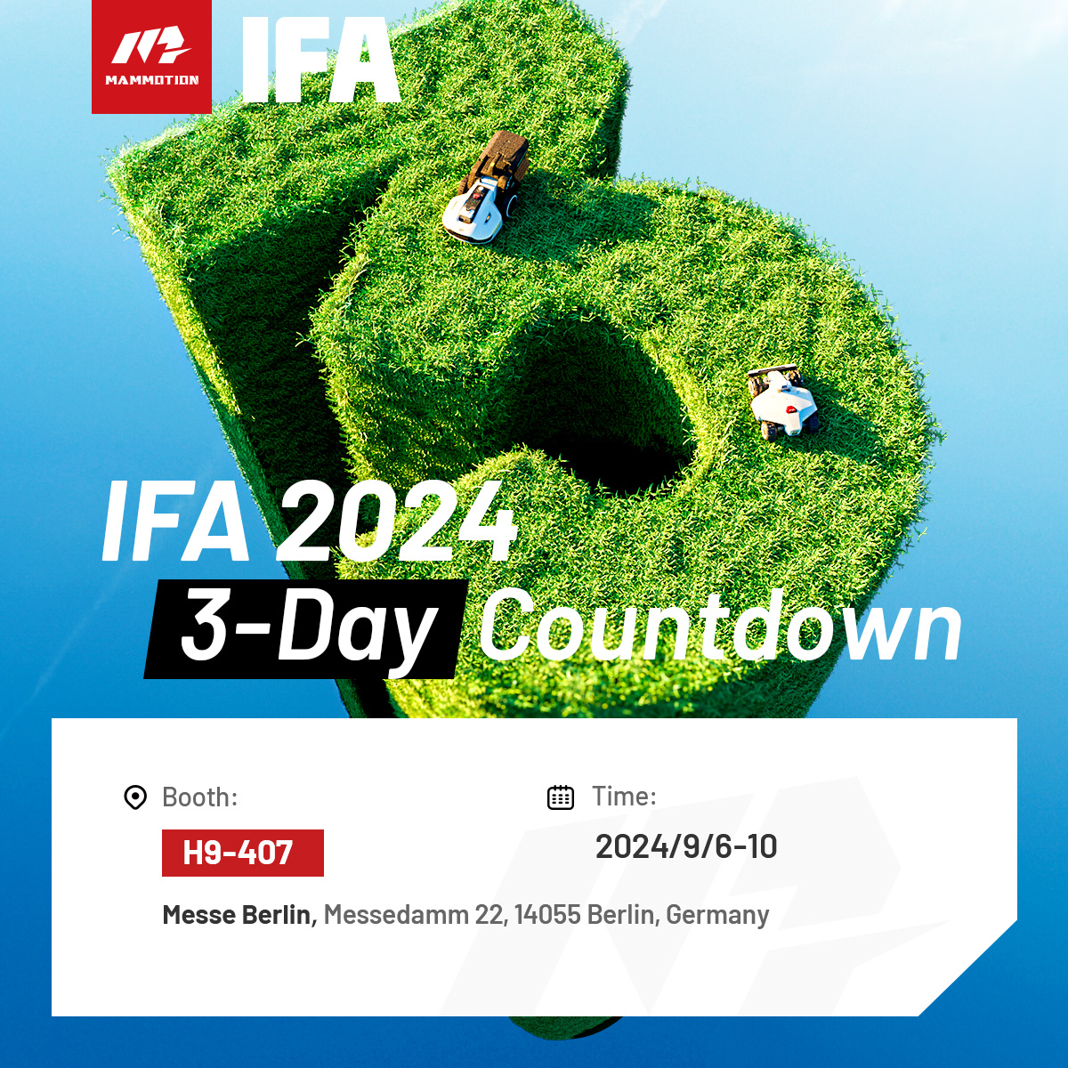 mammotiontech's tweet photo. Just 3 days left until IFA 2024 kicks off! 
📅 Dates: 6th-10th September, 2024  
📍 Booth: H9-407, Messe Berlin, Germany  

Swing by our booth and grab some cool freebies while you're there! ✨

#IFA #IFA2024 #Mammotion #LUBA2 #YUKA #LawnCare #Innovation https://t.co/0xBIMXHKZq