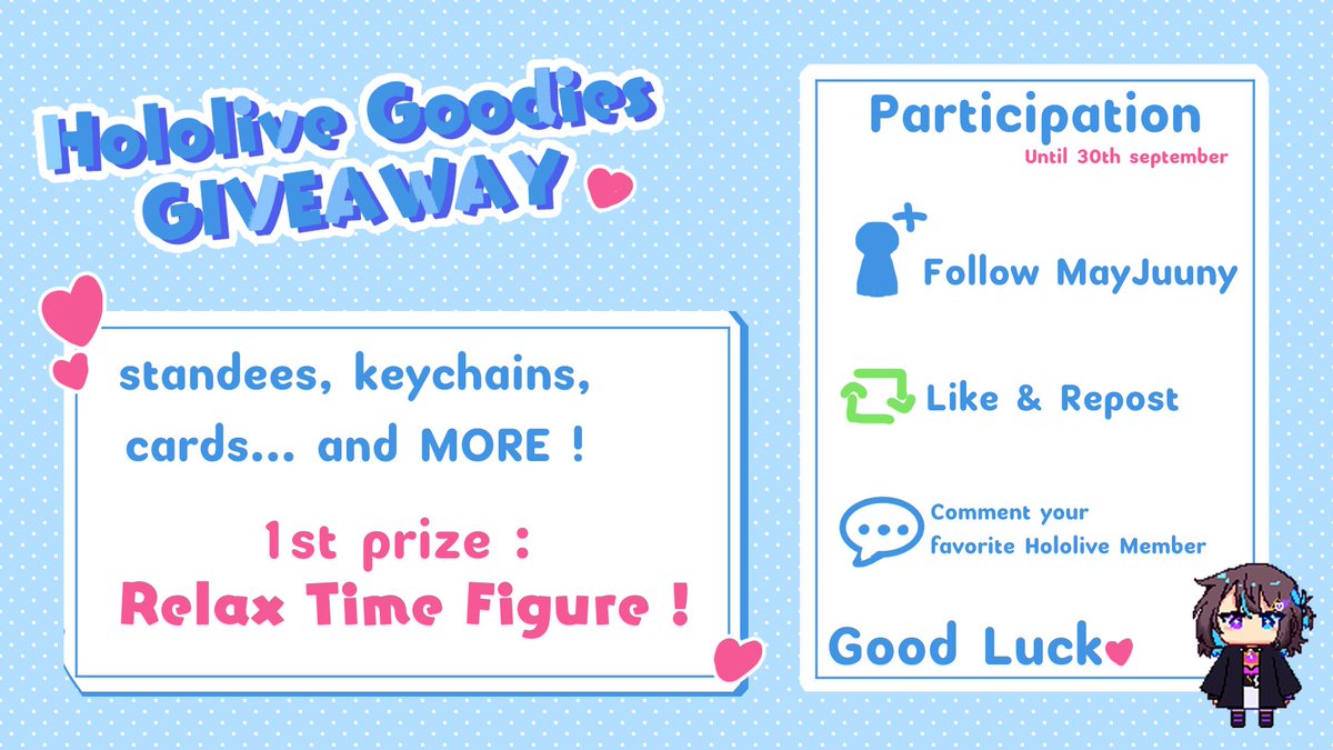 HOLOLIVE GOODIES GIVEAWAY 💙✨️

🎁9 PRIZES &amp; THE LUCKIEST WIN A RELAX TIME FIGURE !

💙TO ENTER : 
-Follow <a href="/Mayjuuny/">🦋MayJuuny⭐️</a> 
-Like &amp; RT this post
-Comment your favorite hololive members 

Ends : 30th September