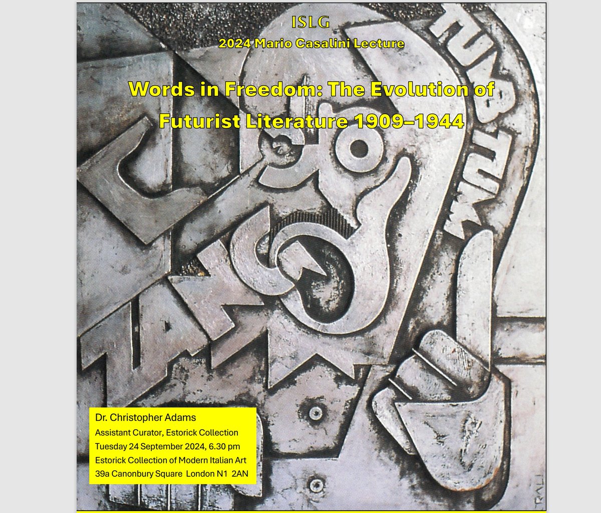 2024 ISLG Mario Casalini Lecture - 24th September 18.00-20.00

Words in Freedom: The Evolution of Futurist Literature 1909-1944 - Dr Christopher Adams

Estorick Collection of Modern Italian Art, London N1
 
Attendance is free but registration is required:

estorickcollection.com/events/words-i…