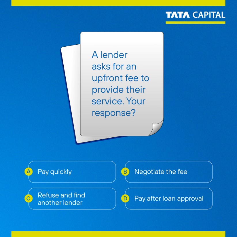 tatacapital's tweet photo. Upfront fees are red flags! What would you do? Share your answer in the comment section. The right answer gets pinned on the post. #LoanSafety #LoanScamAlert #Fraudawareness #TataCapital #CountOnUs https://t.co/wFUsnL7kVO