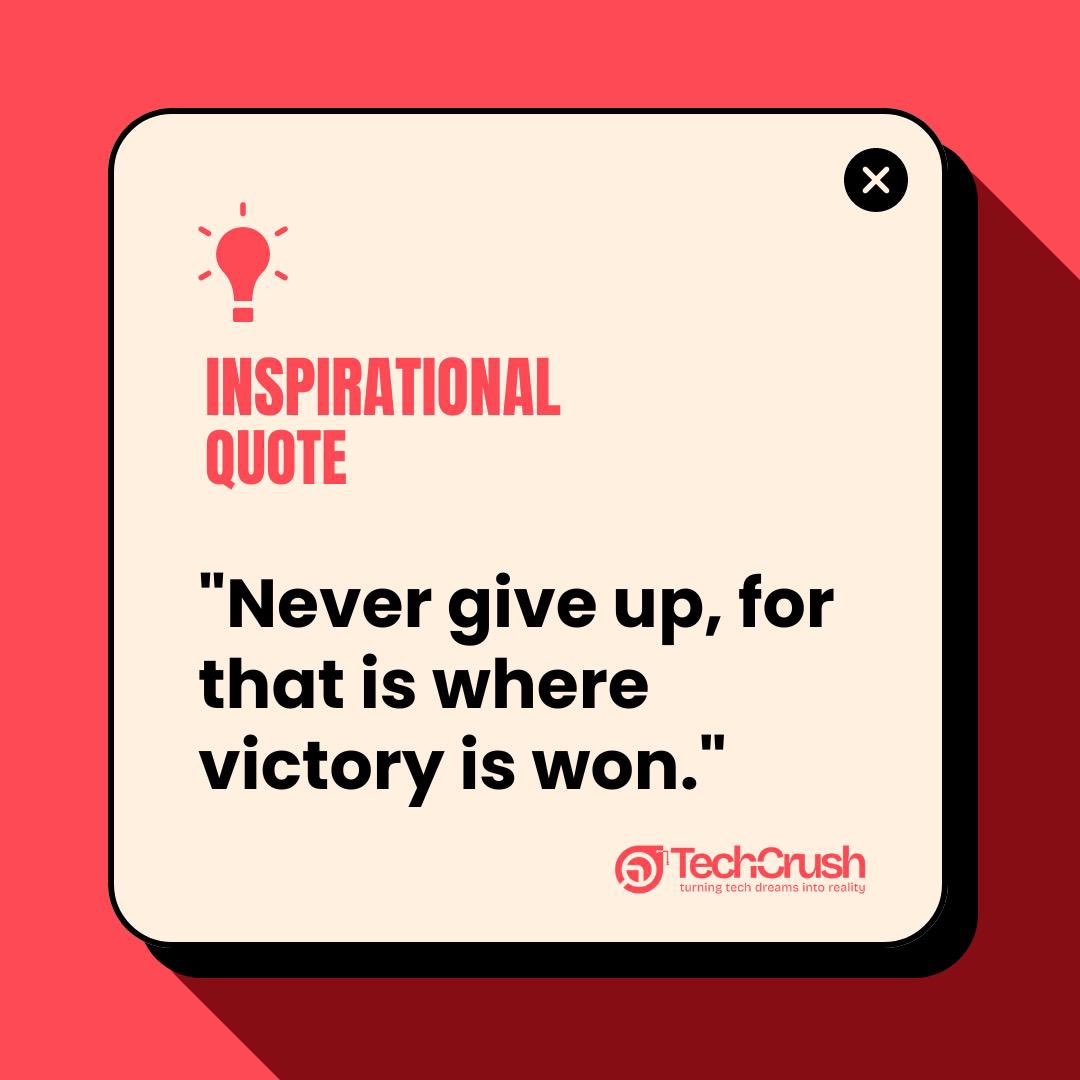 Perseverance is the cornerstone of success. This new month, be reminded that the path to victory often requires unwavering determination. Even when faced with challenges and setbacks, you should never give up.
#Inspiration #Motivation #Perseverance #TechCrush #Success #Never