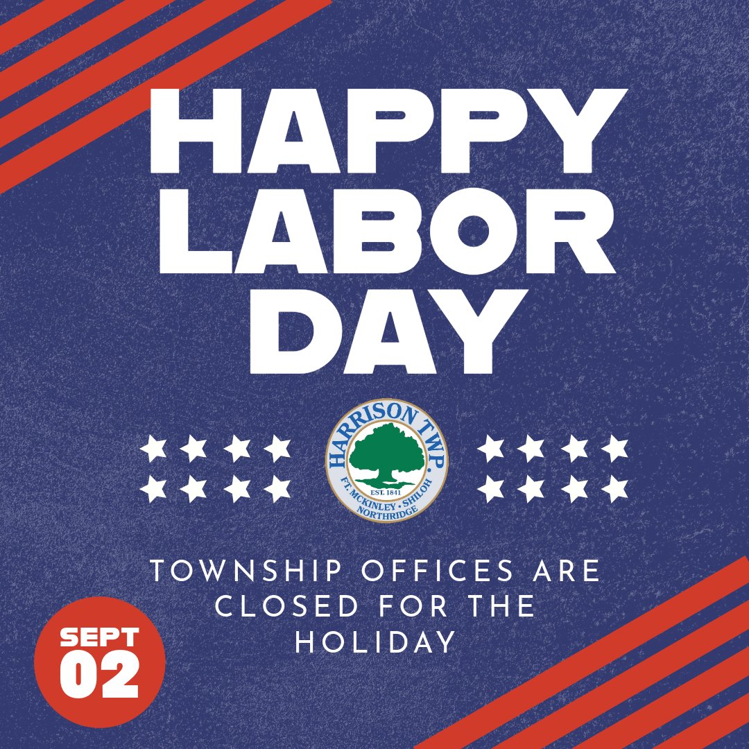 In observance of Labor Day, all Harrison Township offices will be closed today. We will reopen tomorrow, September 3rd, ready to serve our community!