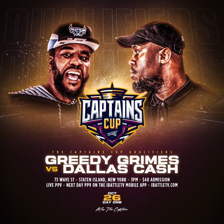 October 26th &amp; 27th.
Captains Cup Qualifiers!!

Announcement #1 - 
GREEDY GRIMES vs DALLAS CASH

+ MORE TBA

Streaming only on iBattleTV.