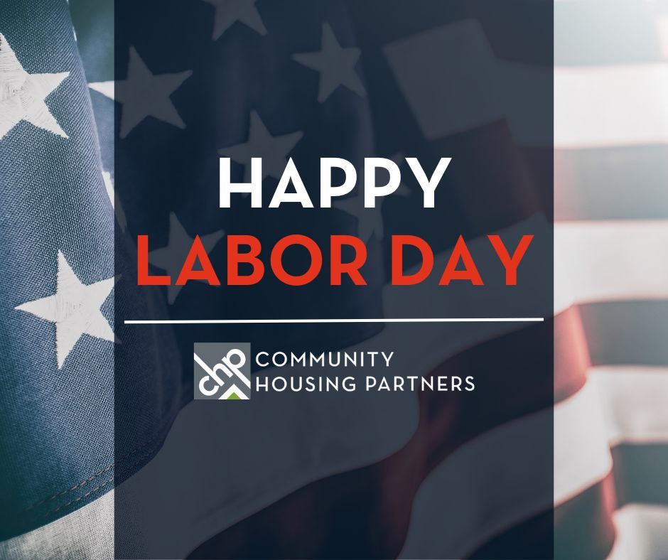 Happy Labor Day from all of us at Community Housing Partners! Today, we celebrate the dedication of the employees who drive our communities forward. Enjoy a well-deserved day of rest and reflection!