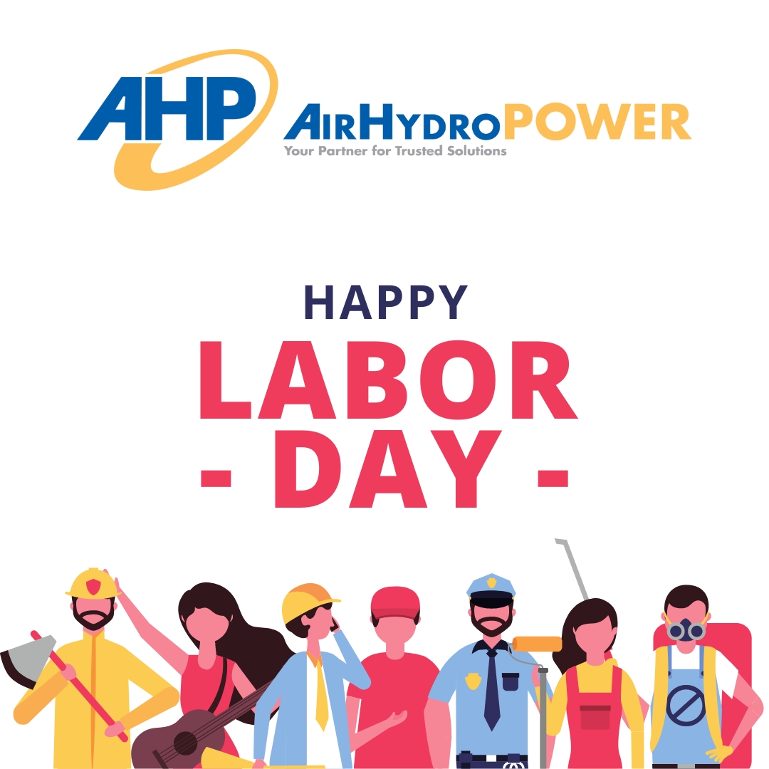 Happy Labor Day from all of us at Air Hydro Power! Today, we celebrate the dedication, passion, and hard work of every worker. Thank you for powering progress and innovation—your efforts make a difference every day. Enjoy a well-deserved break!"