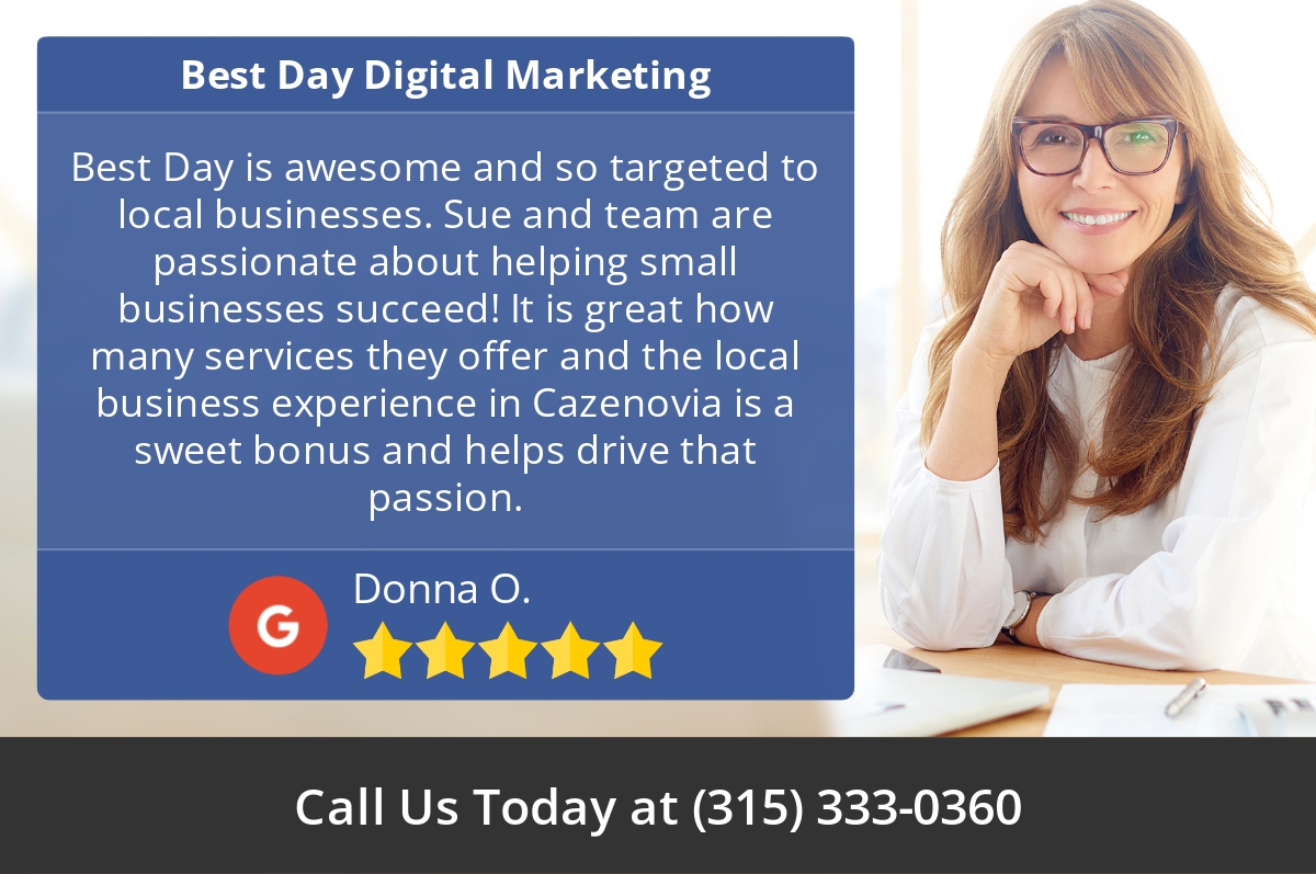 5 Star: Donna O. "Best Day is awesome and so targeted to local businesses. Sue and team are..."