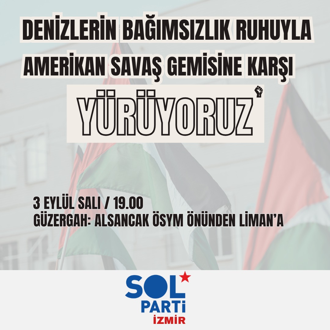 SolPartiIzmir's tweet photo. Katil devlet İsrail'e yardım için yola çıkan ABD savaş gemisi, İzmir'e demir attı.   
Denizlerin bağımsızlık ruhuyla, özgür bir Filistin için, Amerikan savaş gemisine karşı   
YÜRÜYORUZ.    

3 Eylül Salı  
Saat.19.00'da 
Alsancak ÖSYM önünde buluşup Liman'a yürüyoruz https://t.co/QD1QxdCs20