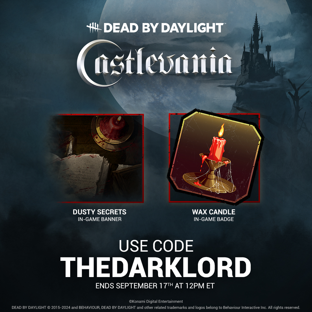 DeadbyDaylight's tweet photo. A tale of terror whispered in the night. 🕯️

Celebrate the release of the Dead by Daylight: Castlevania Chapter with a badge and banner. Enter the code THEDARKLORD in the in-game Store before September 17th to redeem them. https://t.co/lLf93wxHwF