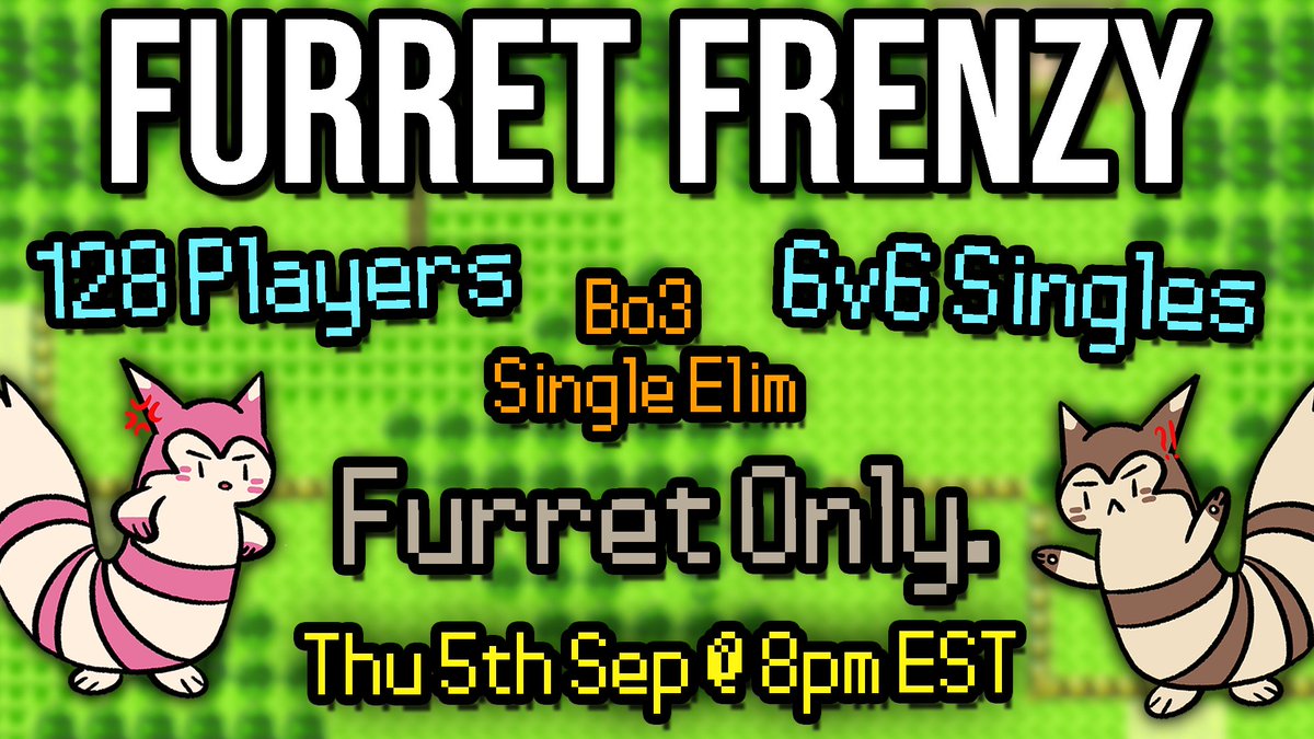 I am hosting a Furret-Only tournament on Pokemon Showdown. Yes this is real. 

"Furret Frenzy" is occurring Thursday 5th September @ 8pm EST. 

Open to all. Entry is first come first serve on the day.

This will be the event of a lifetime folks.