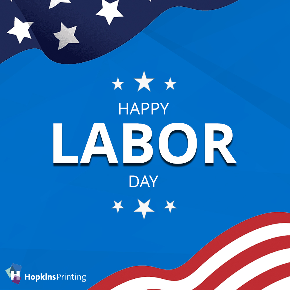 It’s your work that makes a difference in everything we do. 

#LaborDay #HopkinsPrinting