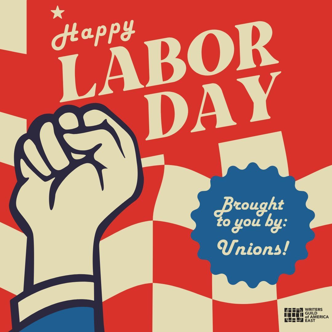 WGAEast's tweet photo. Worker power and solidarity win us fair wages, safe workplaces, and a better future for all. Happy #LaborDay - it's better in a union! 🏖️ #1u #UnionStrong https://t.co/87q5ZXfVQs