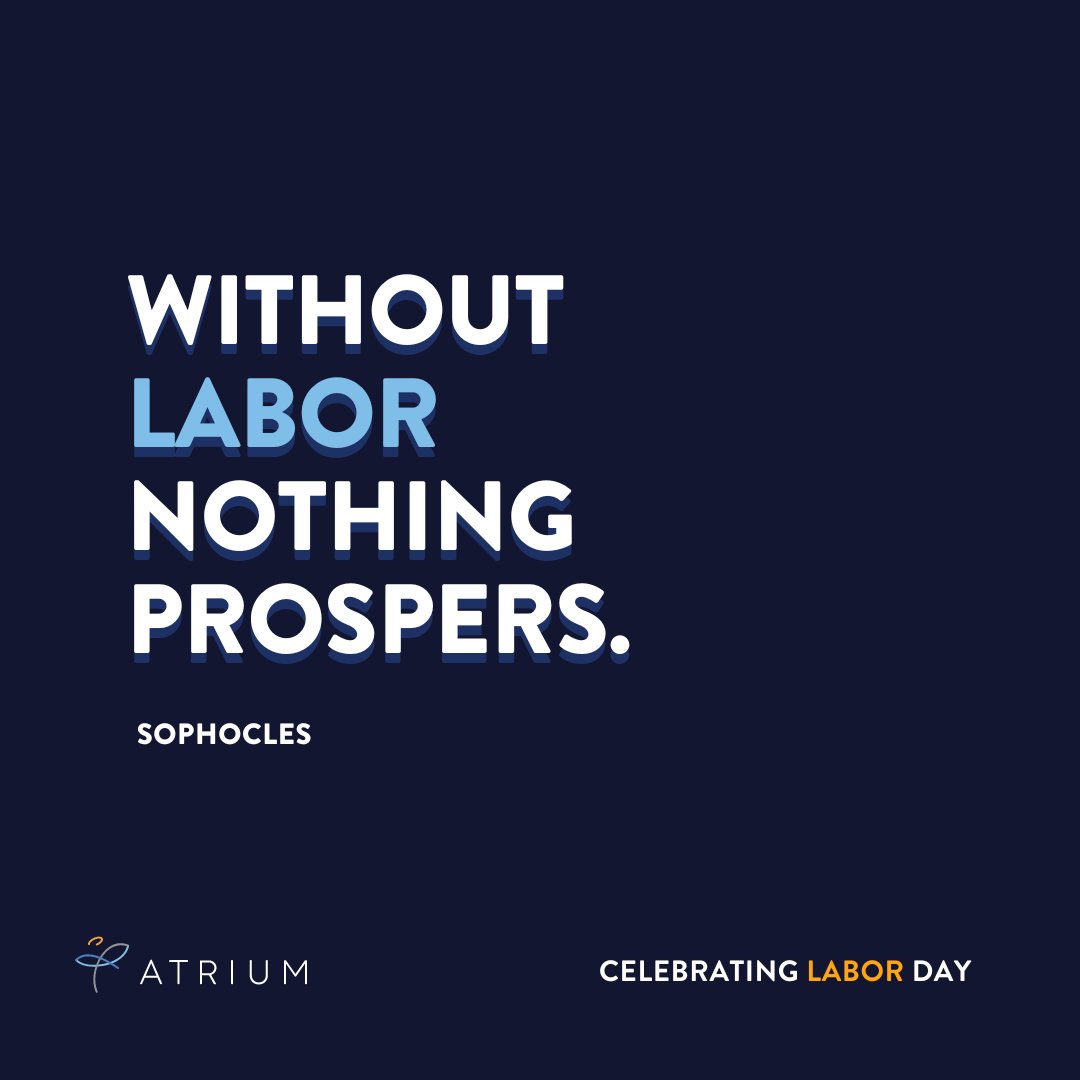 Thank you to all the hard workers who make up our Atrium community. We hope you have a happy and restful Labor Day!