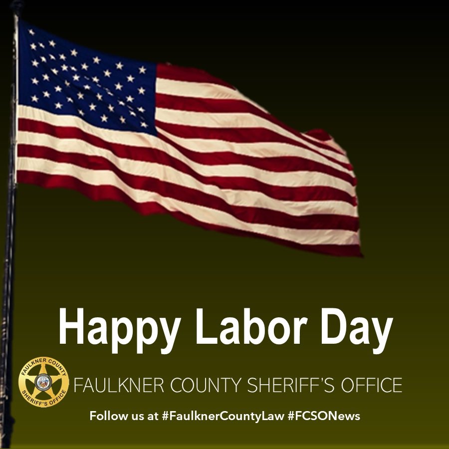 We would like to wish everyone a very happy and safe Labor Day. Labor Day, which became a federal holiday in 1894, celebrates and pays tribute to the contributions and achievements of American workers. More: fcso.ar.gov/press_view.php…

#FaulknerCountyLaw #FCSONews