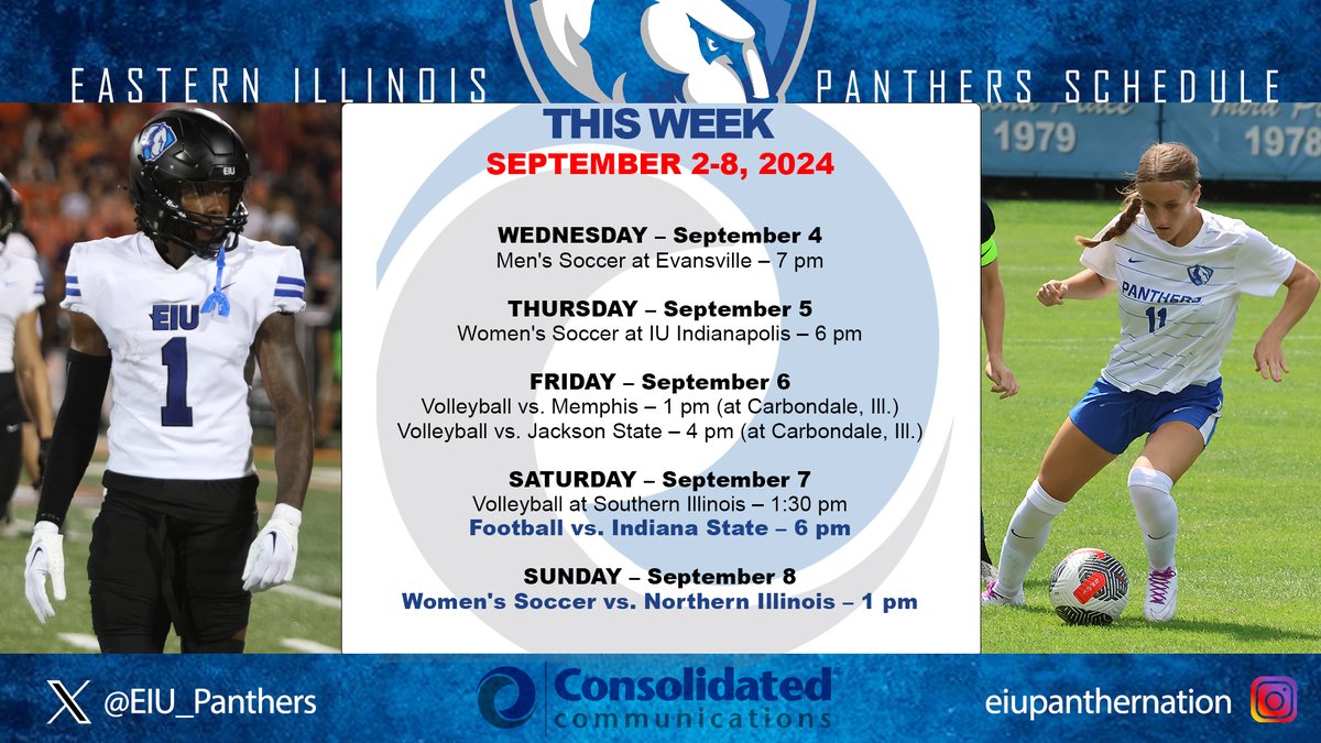 This Week in <a href="/EIU_Panthers/">Eastern Illinois Athletics</a> Athletics presented by <a href="/MyCCITweets/">Consolidated (CCI)</a> - Week of Sept. 2-8, 2024

🏈<a href="/EIU_FB/">Eastern Illinois Football</a> home opener on Saturday - 6 pm 
⚽️<a href="/EIUsoccer/">EIU Women’s Soccer</a> home on Sunday at 1 pm

<a href="/EIU_Volleyball/">EIU Volleyball</a> and EIU Men's Soccer on the road

Schedule🗓️👀⬇️
eiupanthers.com/news/2024/9/2/…