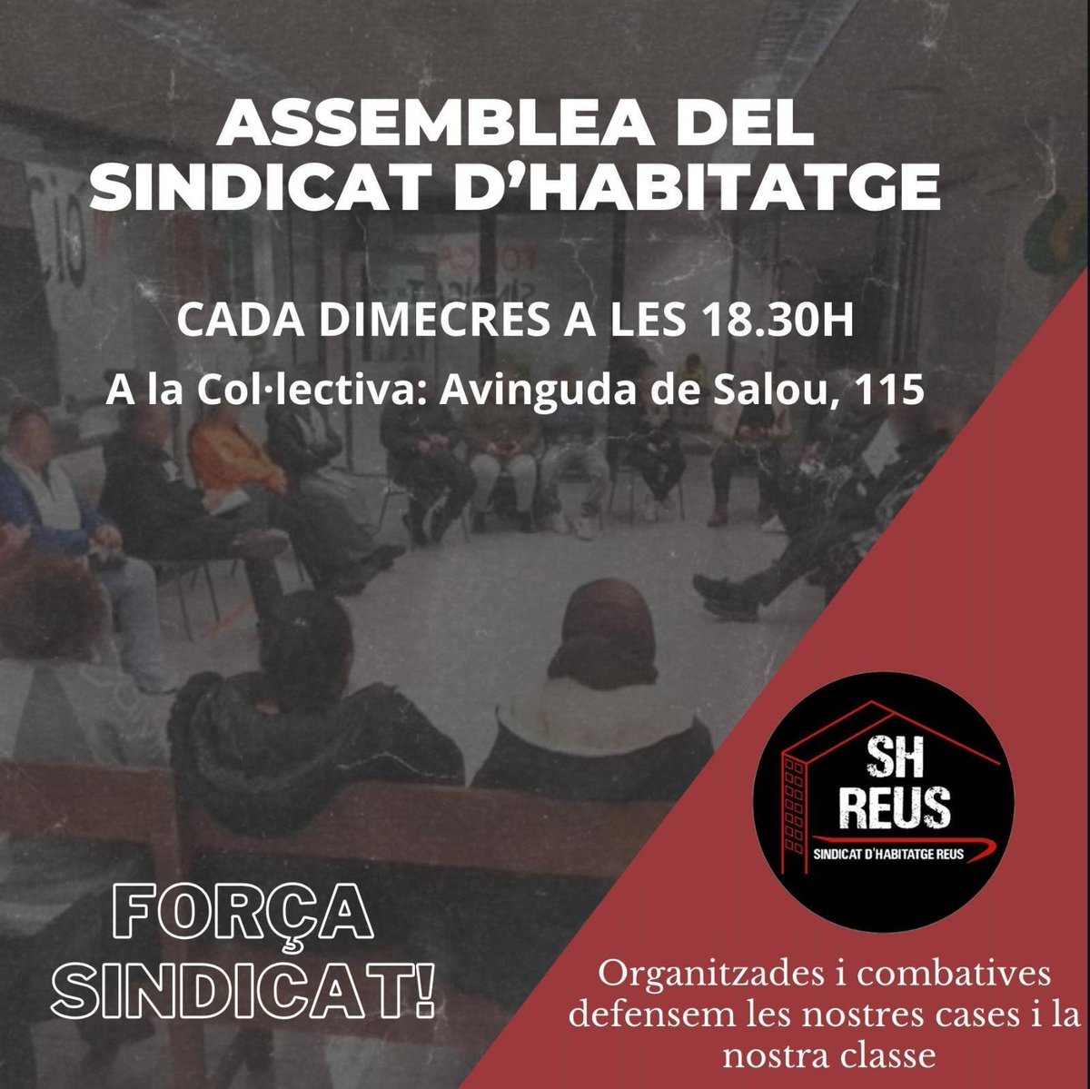 🆕Tornen les assemblees del #Sindicat!
🚩Ocupant o pagant per tenir sostre, només organitzades i combatives podrem defensar les nostres cases i lluitar per un futur millor
❤️Per les nostres vides!

✊🏽Ens veiem dimecres 4 a l'assemblea!
🕡18.30 h
📌A la Col·lectiva, Av. Salou, 115