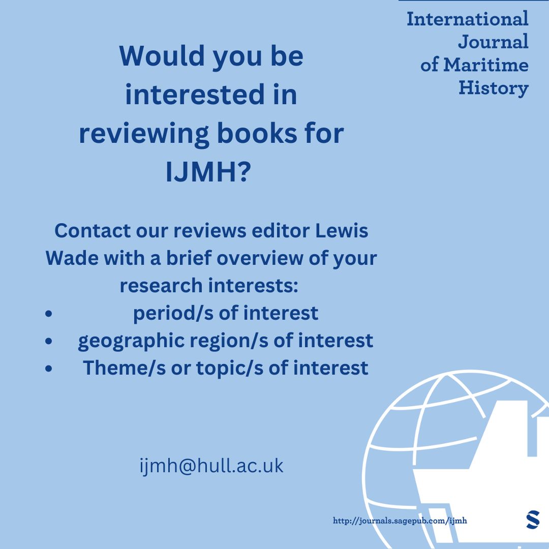 International Maritime History Association (@journalmaritime) on Twitter photo Are you a PhD Candidate or an Early Career researcher? We would love to provide you with the opportunity to review books for IJMH.
If you are interested please contact @WadeHistory by email ijmh@hull.ac.uk or l.m.wade@hum.leidenuniv.nl Are you a PhD Candidate or an Early Career researcher? We would love to provide you with the opportunity to review books for IJMH.
If you are interested please contact @WadeHistory by email ijmh@hull.ac.uk or l.m.wade@hum.leidenuniv.nl