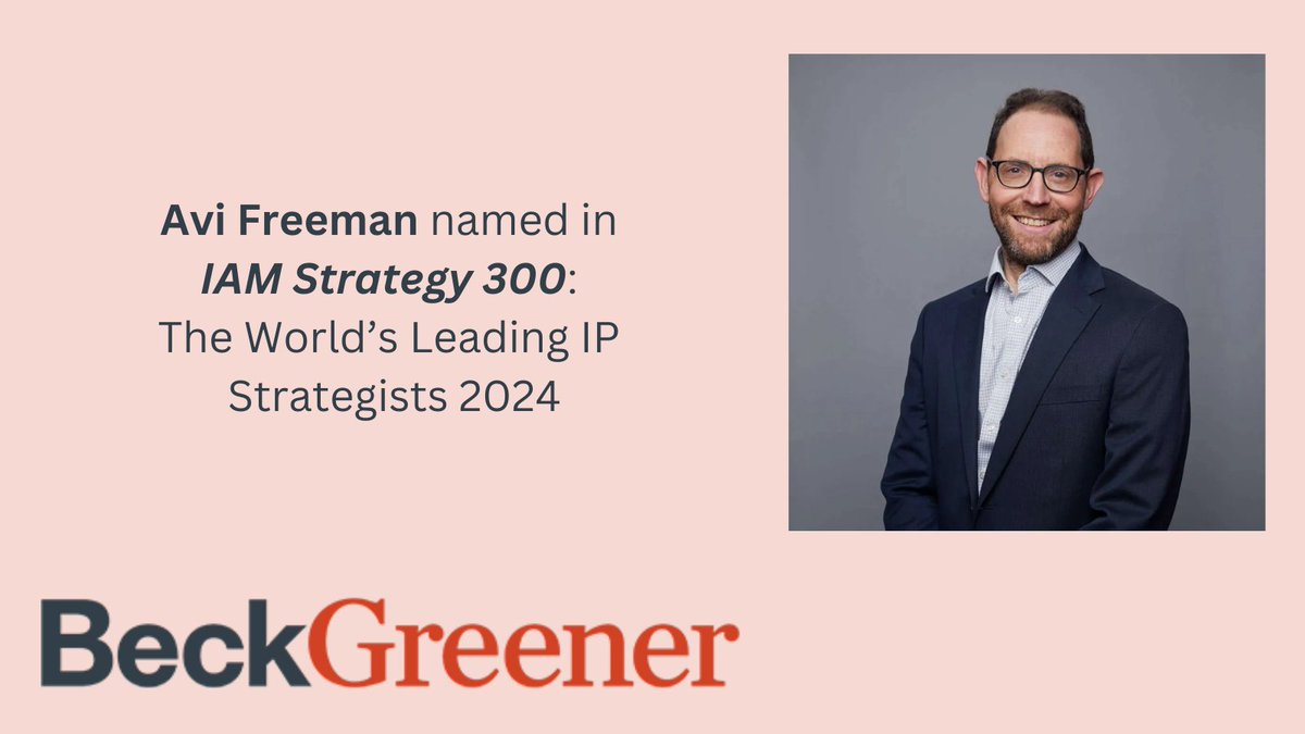 BeckGreener's tweet image. Avi Freeman was recently named in IAM strategy 300 2024. The IAM Strategy 300 focuses exclusively on patent practitioners who develop and implement strategies to maximise the value of IP portfolios. Read more: bit.ly/3SWNxyq 
#Patents #IAMStrategy300