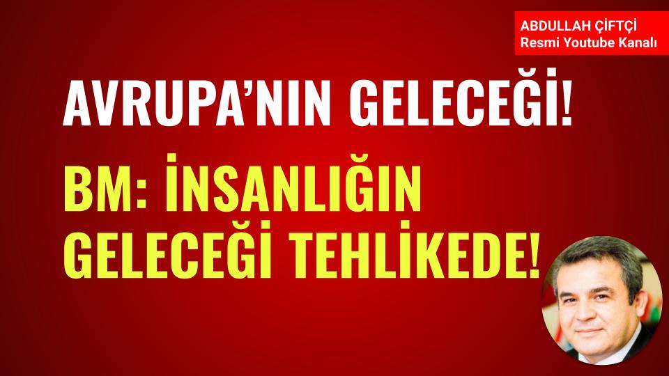 Arkadaşlar

Avrupa'nın geleceği!
BM: İnsanlığın geleceği tehlikede!

Detaylar Youtube kanalımda video sohbetinde
youtube.com/watch?v=tufHMc…