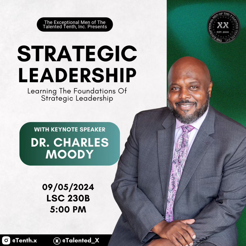 “Establish yourself as the frontline for any duty. We welcome back renowned speaker Dr. Charles Moody to discuss exceptional skills any leader should have. Be a leader and bring along friends to this great opportunity via The Exceptional Men of The Talented Tenth, Inc”