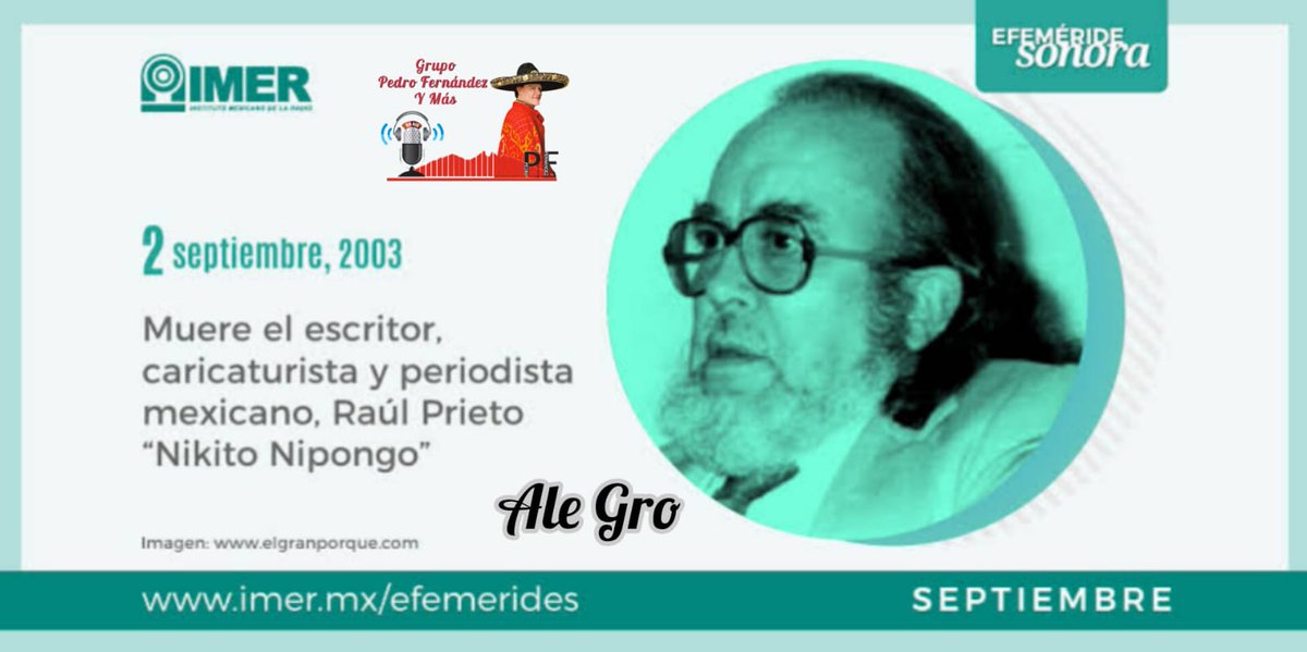 Aniversario Luctuoso del escritor, caricaturista y periodista mexicano, #RaulPrieto "Nikito Nipongo" ✝️ QEPD 🙏