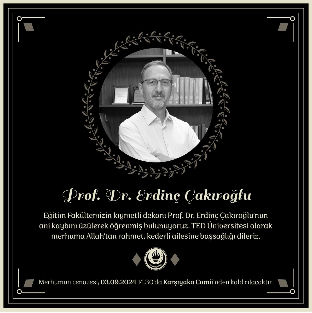 Eğitim Fakültemizin kıymetli Dekanı Prof. Dr. Erdinç Çakıroğlu’nun ani kaybını üzülerek öğrenmiş bulunuyoruz. TED Üniversitesi olarak merhuma Allah’tan rahmet, kederli ailesine başsağlığı dileriz. 

*Merhumun cenazesi; 03.09.2024 14.30’da Karşıyaka Camii’nden kaldırılacaktır.