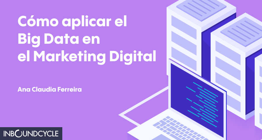 UbleMx's tweet photo. ᐅ Big Data en Marketing Digital - InboundCycle https://t.co/8jvcxItDai https://t.co/UcUwouPTAm