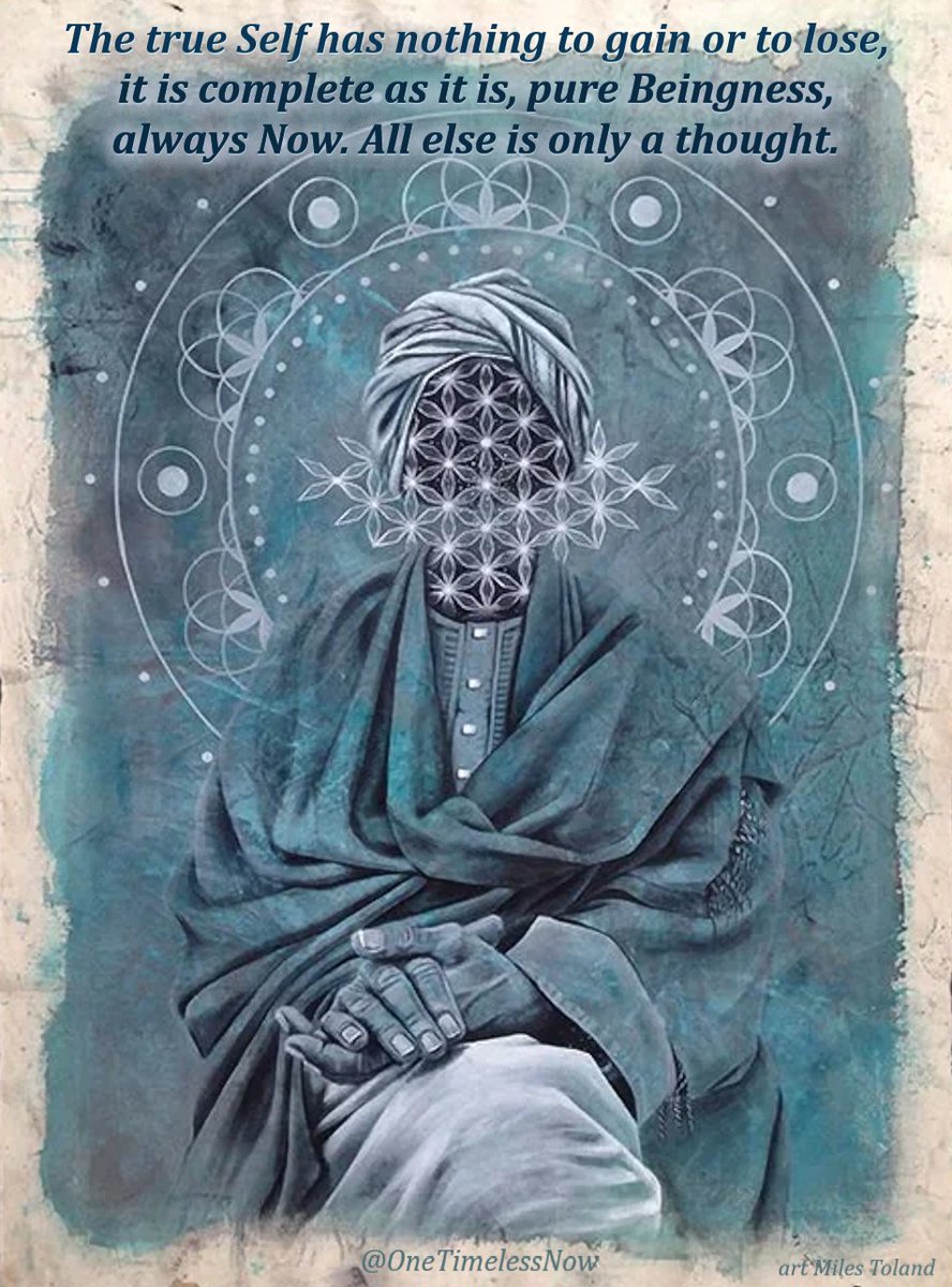 OneTimelessNow's tweet image. The true Self has nothing to gain or to lose, 
it is complete as it is - 
pure Beingness, always Now. 
All else is only a thought.