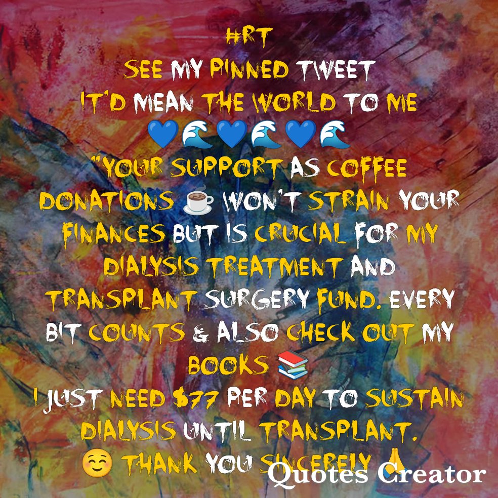 THE PANTHER (@listsforfriends) on Twitter photo Your coffee donation ☕ or book purchase 📚 will significantly aid my dialysis and bring DIGNITY to my journey. Please consider helping. Thank you. 🙏
<a href="/ShirtsofNeil/">Frogman 🐸🤿</a>
<a href="/drmom247/">The Truth Is Out There</a>
@Sissy02468
<a href="/sergio_dericks/">Sergio Dericks</a>
<a href="/JANMOOR01776229/">JAN MOORE</a>
@srinne61
<a href="/LorettaTrujillo/">Loretta DCFFL2</a>
<a href="/56jaytee/">Mary J. Berry</a>
<a href="/_AngelLady_/">Gail 🇪🇺🇬🇧</a>
<a href="/CosmoCG/">Cosmo Galaxy #FBPE #FBR💙 #NAFO 🇬🇧🇪🇺</a> Your coffee donation ☕ or book purchase 📚 will significantly aid my dialysis and bring DIGNITY to my journey. Please consider helping. Thank you. 🙏
<a href="/ShirtsofNeil/">Frogman 🐸🤿</a>
<a href="/drmom247/">The Truth Is Out There</a>
@Sissy02468
<a href="/sergio_dericks/">Sergio Dericks</a>
<a href="/JANMOOR01776229/">JAN MOORE</a>
@srinne61
<a href="/LorettaTrujillo/">Loretta DCFFL2</a>
<a href="/56jaytee/">Mary J. Berry</a>
<a href="/_AngelLady_/">Gail 🇪🇺🇬🇧</a>
<a href="/CosmoCG/">Cosmo Galaxy #FBPE #FBR💙 #NAFO 🇬🇧🇪🇺</a>