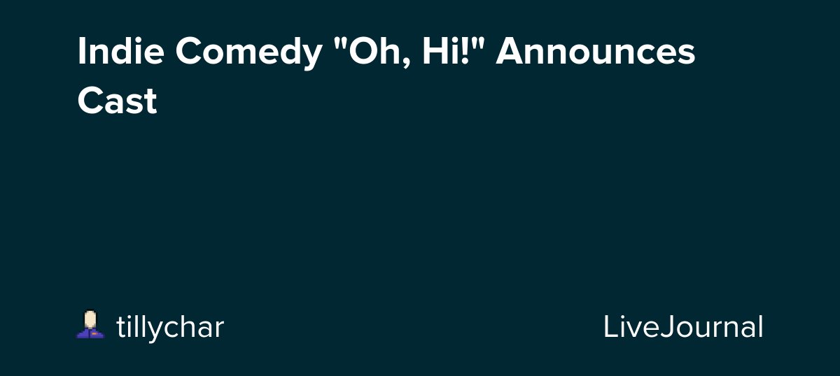 Indie Comedy "Oh, Hi!" Announces Cast dlvr.it/TCkLYJ