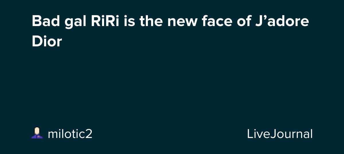 Bad gal RiRi is the new face of J’adore Dior dlvr.it/TCkLYb