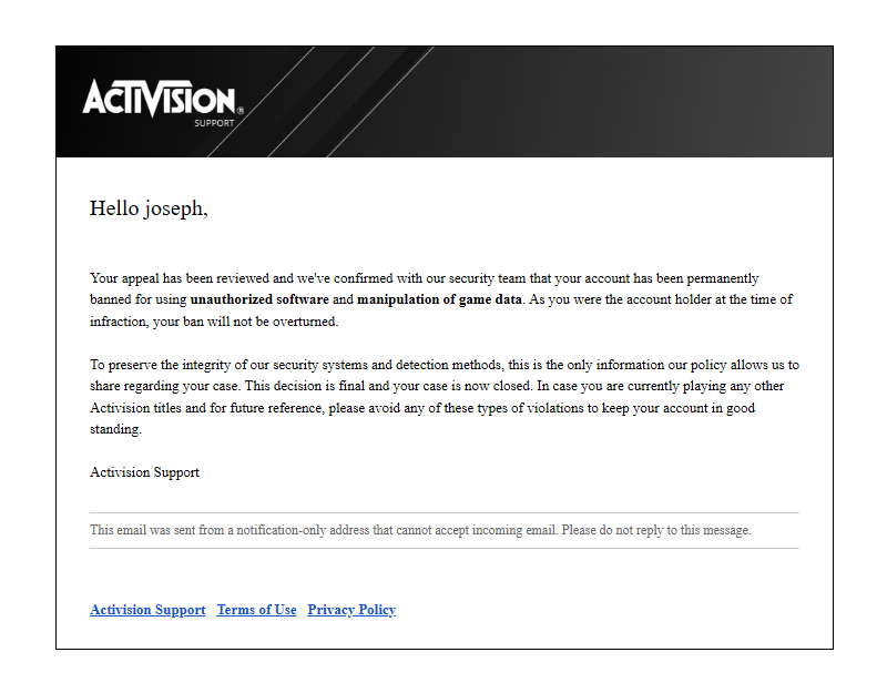 This has to be some of the worst support I've ever received. I am not sure what software I was using but the only thing I ever use is Logitech G HUB so I am very unsure on what I got prema banned for. I have bought the new COD every year for 17 years this cant be real <a href="/Activision/">Activision</a>