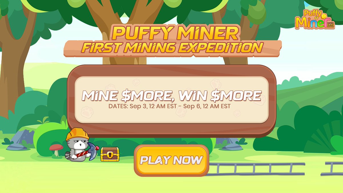 𝐌𝐢𝐧𝐞 $MORE, 𝐖𝐢𝐧 $MORE

🎉 Get ready for the Puffy Miner Debut! 🚀 The 2nd mini-game in the Moonveil Mini Puffy Series is here! 🌟

🗓️ 𝐅𝐢𝐫𝐬𝐭 𝐌𝐢𝐧𝐢𝐧𝐠 𝐄𝐱𝐩𝐞𝐝𝐢𝐭𝐢𝐨𝐧: Sep 3, 12 AM EST - Sep 6, 12 AM EST

🔍 Complete quests to claim your tickets and earn your
