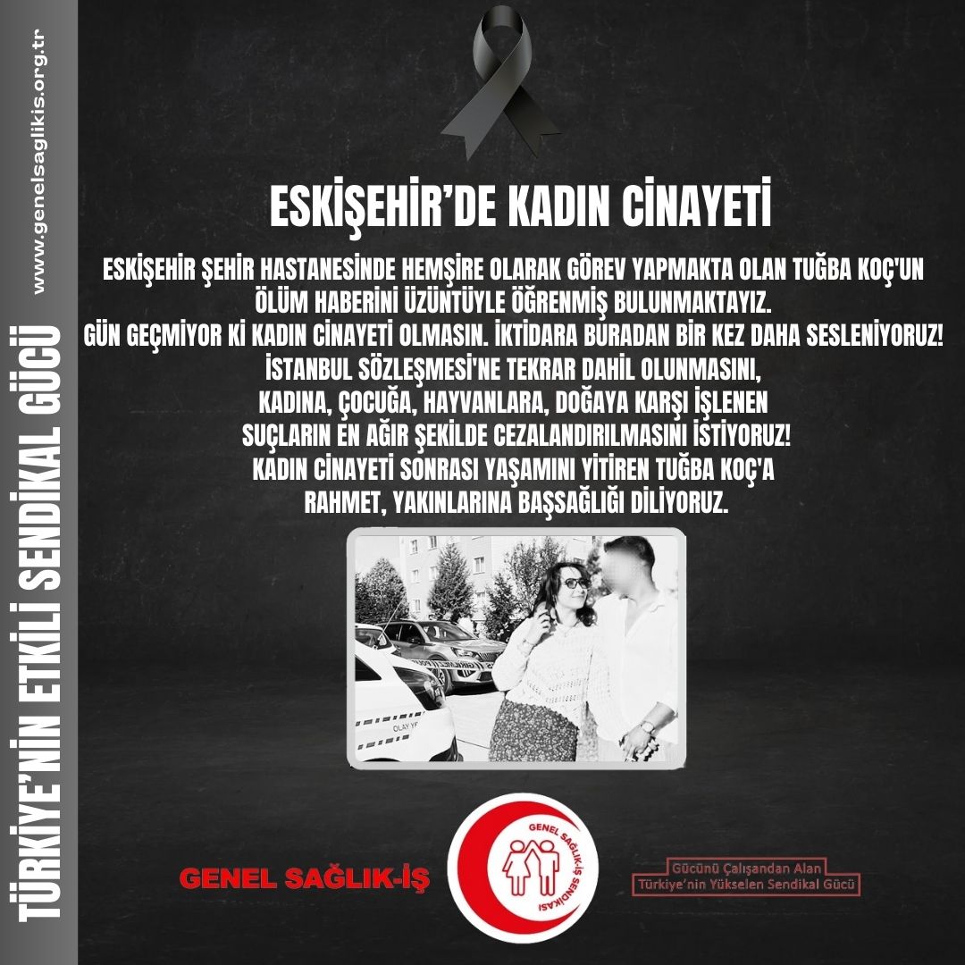 genelsaglikis's tweet photo. Eskişehir’de Kadın Cinayeti

Eskişehir Şehir Hastanesinde hemşire olarak görev yapmakta olan Tuğba Koç'un ölüm haberini üzüntüyle öğrenmiş bulunmaktayız. Gün geçmiyor ki kadın cinayeti olmasın. İktidara buradan bir kez daha sesleniyoruz!

İstanbul Sözleşmesi'ne tekrar dahil olunmasını, kadına, çocuğa, hayvanlara, doğaya karşı işlenen suçların en ağır şekilde cezalandırılmasını istiyoruz!

Kadın Cinayeti sonrası yaşamını yitiren Tuğba Koç'a rahmet, yakınlarına başsağlığı diliyoruz.

#kadıncinayeti #TuğbaKoç #Eskişehir #EskişehirŞehirHastanesi #İstanbulSözleşmesi