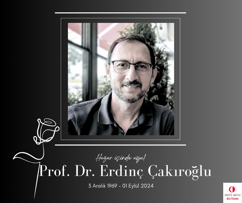 Değerli BİLTEMM Ailesi,
Merkezimiz kurucu üyelerinden ve eski müdürümüz çok değerli Prof. Dr. Erdinç Çakıroğlu hocamızı kaybettik.