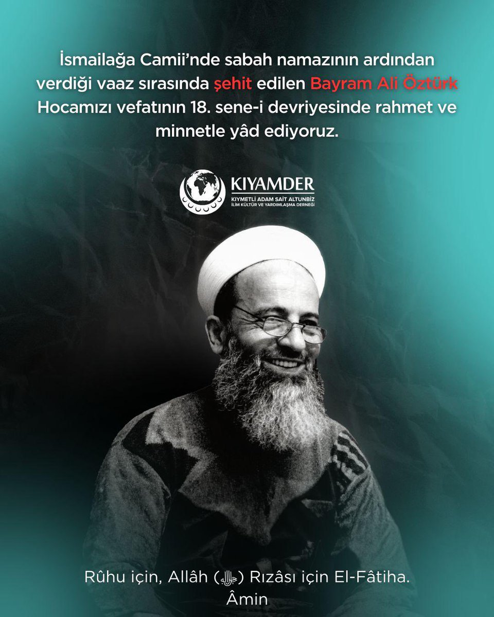KIYAMDER's tweet photo. İsmailağa Camii’nde sabah namazının ardından verdiği vaaz sırasında şehit edilen Bayram Ali Öztürk Hocamızı vefatının 18. sene-i devriyesinde rahmet ve minnetle yâd ediyoruz.
Rûhu için, Allâh (ﷻ) Rızâsı için El-Fâtiha.
Âmin https://t.co/AcifGoAHfv