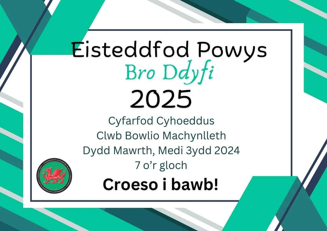 Byw neu gweithio ym Mro Ddyfi? 
Dewch draw i <a href="/MachBowlsClub/">Machynlleth BC</a> heno i ddysgu mwy am ddod a Steddfod Powys i'r fro
<a href="/CylchMeithrinL1/">Cylch Meithrin Llanbrynmair</a> <a href="/ffederasiwn/">Ffederasiwn Carno, Glantwymyn a Llanbrynmair</a> <a href="/YsgolGlantwymyn/">Ysgol Glantwymyn</a> <a href="/YescymruM/">YesCymru Machynlleth</a> <a href="/MachynllethRFC/">CR Machynlleth RFC</a> <a href="/WynnstayMach/">The Wynnstay Hotel</a> <a href="/cffibroddyfi/">CFfI Bro Ddyfi</a> <a href="/BlewynGlas/">Blewyn Glas</a> <a href="/BroHyddgen/">Ysgol Bro Hyddgen</a> <a href="/CanolfanGlyndwr/">Canolfan Glyndŵr</a> <a href="/learnwelshCP/">Dysgu Cymraeg Ceredigion Powys</a> <a href="/steddfota16/">CymdeithasSteddfodau</a>